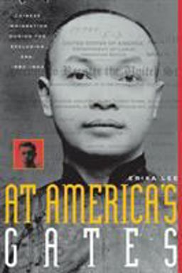 At America's Gates Chinese Immigration During the Exclusion Era, 1882-1943  9780807854488 Front Cover