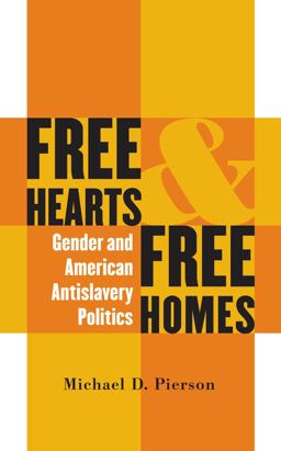 Free Hearts and Free Homes Gender and American Antislavery Politics  9780807854556 Front Cover