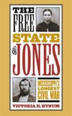 Free State of Jones Mississippi's Longest Civil War  9780807854679 Front Cover