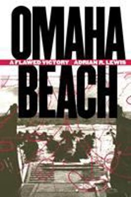 Omaha Beach A Flawed Victory  9780807854693 Front Cover
