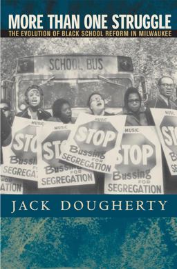More Than One Struggle The Evolution of Black School Reform in Milwaukee  9780807855249 Front Cover