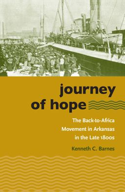 Journey of Hope The Back-To-Africa Movement in Arkansas in the Late 1800s  9780807855508 Front Cover