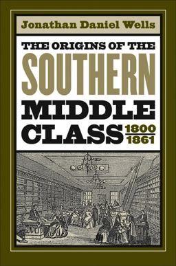 Origins of the Southern Middle Class, 1800-1861  9780807855539 Front Cover