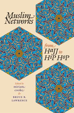 Muslim Networks from Hajj to Hip Hop  9780807855881 Front Cover