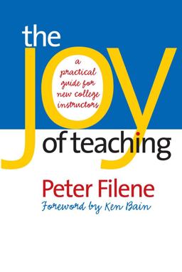 Joy of Teaching A Practical Guide for New College Instructors  9780807856031 Front Cover