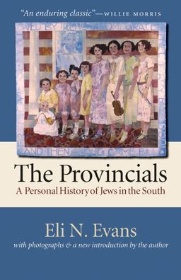 Provincials A Personal History of Jews in the South  9780807856239 Front Cover