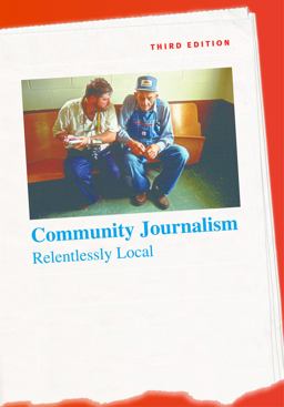 Community Journalism Relentlessly Local 3rd 9780807856291 Front Cover
