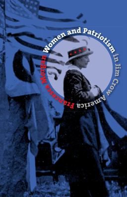 Women and Patriotism in Jim Crow America  9780807856307 Front Cover