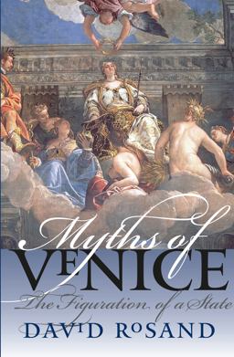 Myths of Venice The Figuration of a State  9780807856635 Front Cover