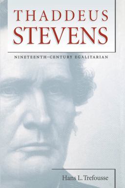 Thaddeus Stevens Nineteenth-Century Egalitarian  9780807856666 Front Cover