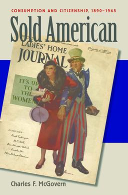 Sold American Consumption and Citizenship, 1890-1945  9780807856765 Front Cover