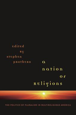 Nation of Religions The Politics of Pluralism in Multireligious America  9780807857700 Front Cover