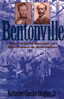 Bentonville The Final Battle of Sherman and Johnston  9780807857847 Front Cover