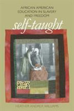 Self-Taught African American Education in Slavery and Freedom  9780807858219 Front Cover
