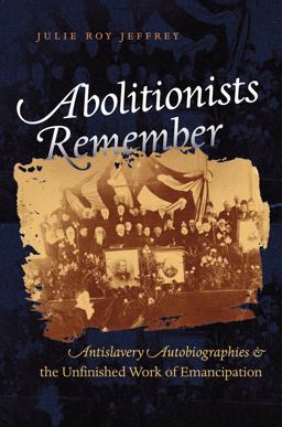Abolitionists Remember Abolitionists Remember