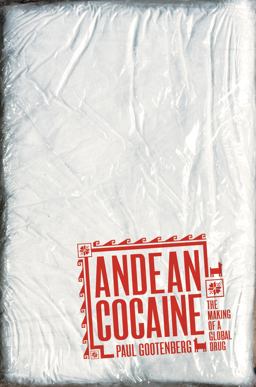 Andean Cocaine The Making of a Global Drug  9780807859056 Front Cover