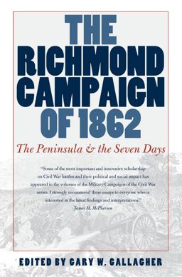 The Richmond Campaign Of 1862 The Richmond Campaign Of 1862
