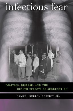 Infectious Fear Politics, Disease, and the Health Effects of Segregation  9780807859346 Front Cover