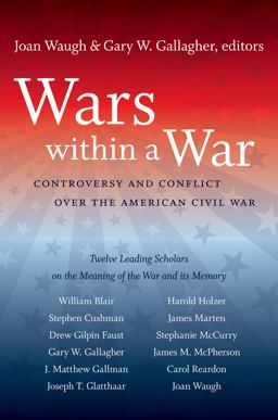 Wars Within a War Controversy and Conflict over the American Civil War  9780807859438 Front Cover