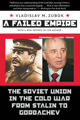 Failed Empire The Soviet Union in the Cold War from Stalin to Gorbachev 2nd 9780807859582 Front Cover