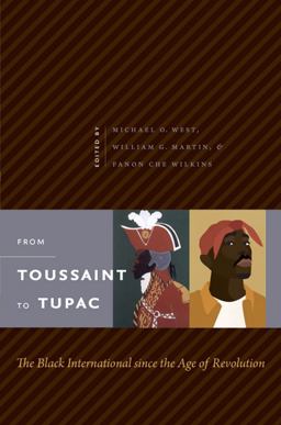 From Toussaint to Tupac The Black International since the Age of Revolution  9780807859728 Front Cover
