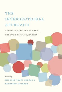 Intersectional Approach Transforming the Academy Through Race, Class, and Gender  9780807859810 Front Cover