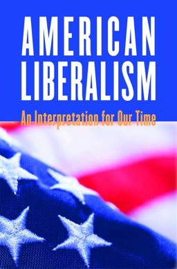 American Liberalism An Interpretation for Our Time  9780807861806 Front Cover