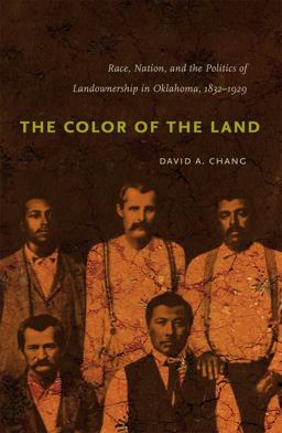 Color of the Land Race, Nation, and the Politics of Landownership in Oklahoma, 1832-1929  9780807871065 Front Cover