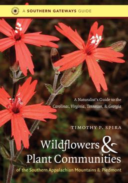 Wildflowers and Plant Communities of the Southern Appalachian Mountains and Piedmont A Naturalist's Guide to the Carolinas, Virginia, Tennessee, and Georgia  9780807871720 Front Cover