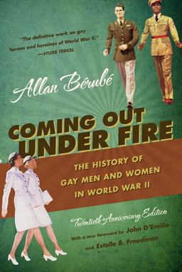 Coming Out under Fire The History of Gay Men and Women in World War II 2nd 9780807871775 Front Cover