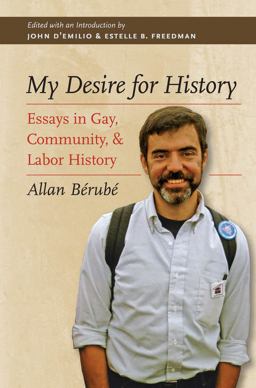 My Desire for History Essays in Gay, Community, and Labor History  9780807871959 Front Cover
