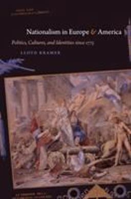 Nationalism in Europe and America Politics, Cultures, and Identities Since 1775  9780807872000 Front Cover