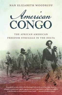 American Congo The African American Freedom Struggle in the Delta  9780807872307 Front Cover