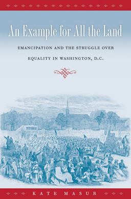 Example for All the Land Emancipation and the Struggle over Equality in Washington, D. C.  9780807872666 Front Cover