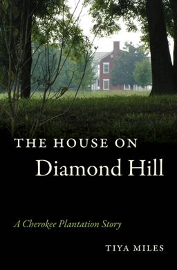 House on Diamond Hill A Cherokee Plantation Story  9780807872673 Front Cover
