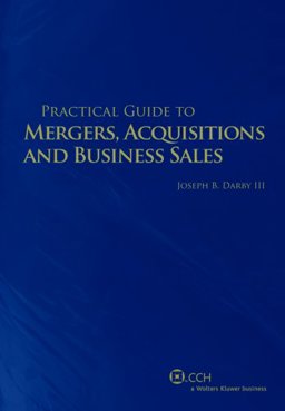 Practical Guide to Mergers, Acquisitions, and Business Sales 1st 9780808014706 Front Cover