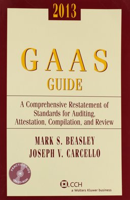 GAAS Guide, 2013 (with CD-ROM) a Comprehensive Restatement of Standards for Auditing Attestation Compilation and Review