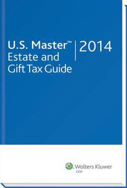U. S. Master Estate and Gift Tax Guide (2014)  9780808036418 Front Cover