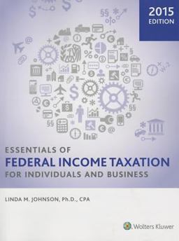 Essentials of Federal Income Taxation for Individuals and Business (2015) 2015 Edition  9780808038009 Front Cover