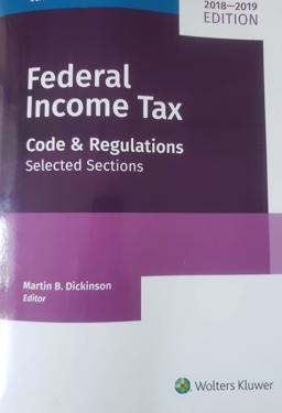 Federal Income Tax: Code and Regulations--selected Sections 2018-2019  9780808050117 Front Cover