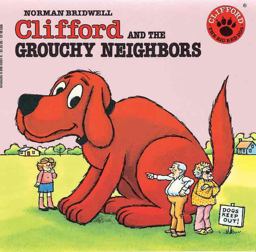 Clifford and the Grouchy Neighbors
