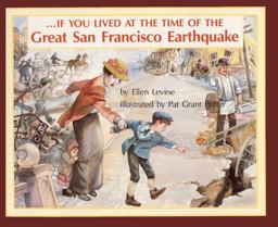 If You Lived at the Time of the Great San Francisco Earthquake If You Lived at the Time of the Great San Francisco Earthquake