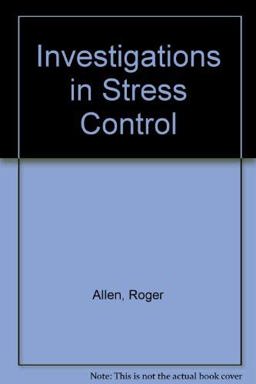 Investigations in Stress Control