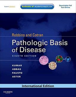 Robbins and Cotran's Pathologic Basis of Disease