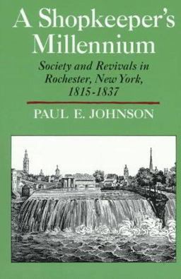 Shopkeeper's Millennium Society and Revivals in Rochester, New York, 1815-1837  9780809001361 Front Cover