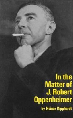 In the Matter of J. Robert Oppenheim A Play  9780809012152 Front Cover