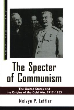 Specter of Communism The United States and the Origins of the Cold War, 1917-1953  9780809015740 Front Cover