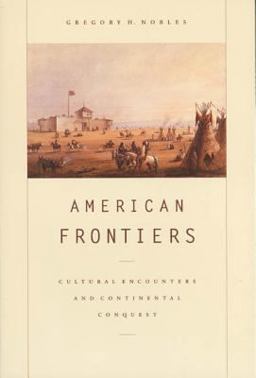 American Frontiers Cultural Encounters and Continental Conquest  9780809016020 Front Cover