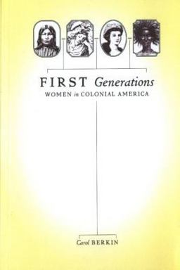 First Generations Women in Colonial America  9780809016068 Front Cover