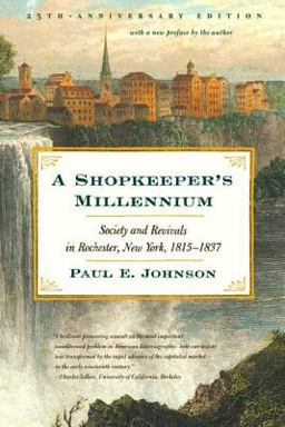 Shopkeeper's Millennium Society and Revivals in Rochester, New York, 1815-1837 25th 9780809016358 Front Cover